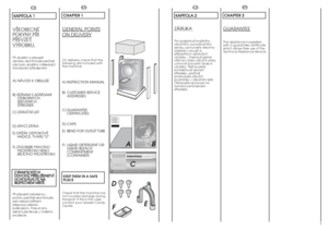 Page 35
EN
CHAPTER 2GU
ARANTEE
The appliance is supplied
with a guarantee certificate
which allows free use of the
Technical Assistance Service.
K
KA
AP
PI
IT
TO
OL
LA
A 
 2
2ZÁRUKA 
Pro poskytnutí kvalitního
záruãního a pozáruãního
servisu uschovejte v‰echny
doklady o koupi a
pﬁípadn˘ch opravách
v˘robku . Doporuãujeme
Vám po dobu záruãní doby
uchovat pÛvodní obaly k
v˘robku. NeÏ budete
kontaktovat servisní
stﬁedisko, peãlivû
prostudujte záruãní
podmínky v záruãním listû.
Obracejte se pouze na
autorizovaná...