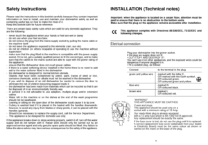 Page 35
INSTALLATION (Technical notes)
Important: when the appliance is located on a carpet floor, attention must be
paid to ensure that there is no obstruction to the bottom vents.
Make sure that the plug on the appliance remains accessible after installation.
4
Safety Instructions
Please read the instructions in this booklet carefully because they contain important
information on how to install, use and maintain your dishwasher safely as well as
containing useful tips on how to make the most of it.
Keep this...