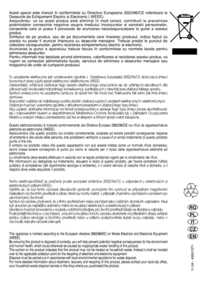 Page 80RO 
PL
IT
CZ
EN
Acest aparat este marcat în conformitate cu Directiva Europeana 2002/96/CE referitoare la Deseurile de Echipament Electric si Electronic ( WEEE).Asigurându- va ca acest produs este eliminat în mod corect, contribuiti la prevenireapotentialelor consecinte negative asupra mediului înconjurator si sanatatii persoanelor,consecinte care ar putea fi provocate de aruncarea necorespunzatoare la gunoi a acestuiprodus.Simbolul de pe produs, sau de pe documentele care însotesc produsul, indica...