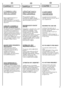 Page 59EN
CHAPTER 11
CUSTOMER
AWARENESS
A guide environmentally friendly and economic use ofyour appliance. 
MAXIMISE THE LOAD SIZE 
Achieve the best use of energy, water, detergent andtime by using therecommended maximumload size.Save up to 50% energy bywashing a full load instead of2 half loads. 
DO YOU NEED TO PRE-WASH? 
For heavily soiled laundry only!SAVE detergent, time, waterand between 5 to 15%energy consumption by NOTselecting Prewash for slight tonormally soiled laundry. 
IS A HOT WASH REQUIRED?...