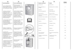 Page 2CAPÍTULO
CHAPTER
1
2
3
4
5
6
7
8
9
10
11
12
13
14
15
3
EN
INDEXIntroduction
General points on delivery
Guarantee
Safety Measures
Technical Data
Setting up and Installation
Control Description
Table of Programmes
Selection
Detergent drawer
The Product
Washing
Drying cycle
Automatic washing/Drying
cycle
Cleaning and routine
maintenance
Faults Search
2
EN
OUR COMPLIMENTSWith the purchase of this
Candy household
appliance, you have shown
that you will not accept
compromises: you want only
the best.
Candy is...