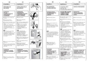 Page 610
FR
IT
CAPITOLO 3PRESCRIZIONI DISICUREZZAATTENZIONE:
PER QUALSIASI
INTERVENTO DI PULIZIA
E MANUTENZIONE
DELLA LAVATRICE●Tolga la spina.●Chiuda il rubinetto
dell’acqua.●La Candycorreda tutte le
sue macchine di messa a
terra.
Si assicuri che l’impianto
elettrico sia provvisto di
messa a terra in caso
contrario richieda
l’intervento di personale
qualificato.
Apparecchio
conforme alle Direttive
Europee 73/23/CEE e
89/336/CEE, sostituite
rispettivamente da
2006/95/CE  e 2004/108/CE,
e successive...