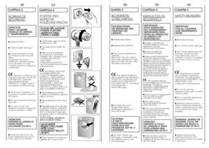 Page 610
11
KAPITEL 3SICHERHEITS-VORSCHRIFTENZUR BEACHTUNG:
BEI REINIGUNG UND 
WARTUNG DES 
GERÄTES●Netzstecker ziehen.● Wasserzufuhr sperren.●Alle Candy Geräte sind
geerdet.
Versichern Sie sich, daß Ihr
Stromnetz geerdet ist. Sollte
dies nicht der Fall sein, rufen
Sie einen Fachmann.
Das Gerät entspricht
den Europäischen Richtlinien
73/23/CEE und 89/336/CEE,
ersetzt durch 2006/95/CE
bzw. 2004/108/CE , und deren
nachträglichen
Veränderungen.●Benutzen Sie nach
Mögkichkeit keine
Verlängerungskabel in...