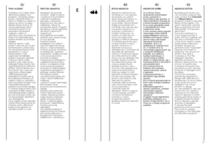 Page 1630
E
31
HU
AQUAPLUS GOMB
Az új Sensor Activa
rendszernek köszönhetŒen
ennek a gombnak a
lenyomásával egy speciális, új
ciklust aktiválhat a Színtartó és
a Kevert anyagok programban.
Ez az opció gyengéden kezeli
a ruhaszálakat és a ruhát
viselŒk finom bŒrét.
A ruha mosása sokkal nagyobb
mennyiségı vízben történik,
ezáltal tökéletesen tiszta és
kiöblített ruhát kapunk; ehhez
párosul még a dob forgási
ciklusainak kombinált
mıködése, ahol a víz
betöltésére és ürítésére kerül
sor. A ruhában lévŒ víz...