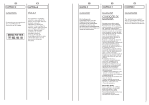 Page 58
DE
KAPITEL 2GARANTIEDer beiliegende
Garantieschein und die
Original-Kaufrechnung
ermöglicht die kostenlose
Inanspruchnahme des
technischen Kundendienstes.
Die Garantiezeit beträgt zwei
Jahre ab Kaufdatum.
9
EN
CHAPTER 2GU
ARANTEE
The appliance is supplied
with a guarantee certificate
which allows free use of the
Technical Assistance Service.
ES
CAPÍTULO 2GARANTIAEl aparato va acompañado
de un Certificado de
Garantía de 24 meses.
SERVICIO POST VENTA☎ 
902. 100. 150
PT
CAPÍTULO 2GARANTIACONDIÇÕES...