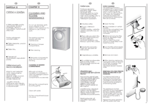 Page 1937
EN
FILTER CLEANING
The washing-machine is
equipped with a special filter
to retain large foreign matter
which could clog up the
drain, such as coins, buttons,
etc. These can, therefore,
easily be recovered. The
procedures for cleaning the
filter are as follows:
● Open the flap
● Only available on certain
models:
Pull out the corrugated hose,
remove the stopper and
drain the water into a
container.
● Before removing the filter,
place an absorbent towel
below the filter
cap to collect the small
amount...