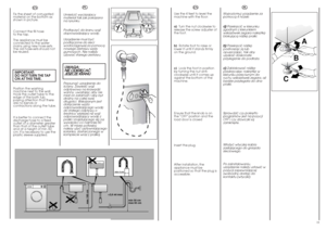 Page 611
EN
Use the 4 feet to level the
machine with the floor:
a)Turn the nut clockwise to
release the screw adjuster of
the foot.
b)  Rotate foot to raise or
lower it until it stands firmly
on the ground.
c)  Lock the foot in position
by turning the nut anti-
clockwise until it comes up
against the bottom of the
machine.
Ensure that the knob is on
the “OFF” position and the
load door is closed
Insert the plug.
After installation, the
appliance must be
positioned so that the plug is
accessible.
A
B
C
10
min...