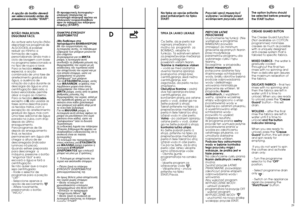 Page 1528
D
29
PT
A opção do botão deverá
ser seleccionada antes de
pressionar o botão “START”.
BOTÃO PARA ROUPA
ENGOMAR FÁCIL
Ao activar esta função (Não
disponível nos progamas de
ALGODÕES), é possível
reduzir ao mínimo a
formação de rugas,
personalizando ainda mais o
ciclo de lavagem com base
no programa seleccionado e
no tipo de roupa a lavar.
Para os tecidos mistos,em
especial, a acção
combinada de uma fase de
arrefecimento gradual da
água, a ausência de
rotação da cuba durante as
descargas da água e uma...