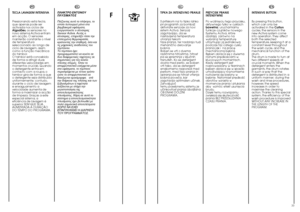 Page 1732
F
33
PT
TECLA LAVAGEM INTENSIVA
Pressionando esta tecla,
que apenas pode ser
activada nos ciclos de
Algodões, os sensores no
novo sistema Activa entram
em acção. O sensores
manterão constante o nível
de temperatura
seleccionado ao longo de
ciclo de lavagem, assim
como a função mecânica
do tambor.
O tambor está concebido
de forma a atingir duas
diferentes velocidades em
momentos cruciais. Quando
o detergente entra em
contacto com a roupa, o
tambor gira de forma a que
o detergente seja distribuído...