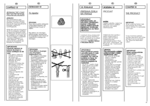 Page 305859
PT
CAPÍTULO 10SEP
ARAÇÃO D
AS
PEÇAS DE ROUP
A
ATENÇÃO:
Recomendamos que,
sempre que lavar tapetes
pesados, colchas e outras
peças de roupa igualmente
pesadas, suprima a
centrifugação.
Antes de colocar uma peça
de lã na máquina, verifique
a respectiva etiqueta, para
se assegurar de que a peça
em questão é um artigo de
“Pura Lã Virgem” e também
“Lavável à Máquina” e
“Não feltrante”. Só estas
peças de lã poderão ser
lavadas na máquina.IMPORTANTE:
Quando separar as
peças de roupa a
lavar certifique-se...