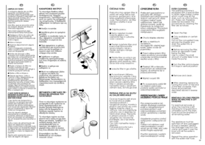 Page 3569
68
SL
âI·âENJE FILTRA
Pralni stroj ima vgrajen filter, ki
zadrÏi vse veãje delce (npr.
kovance, gumbe ipd.), ki bi
lahko prepreãili izãrpavanje
vode. Priporoãamo, da filter
obãasno oãistite in sicer
takole:
● Odprite pokrov.
● Samo nekateri modeli:
Izvlecite gibljivo cev,
odstranite ãep in odtoãite
vodo v posodo.
● Preden izvleãete filter, pod
pokrovãek filtra poloÏite
vpojno brisaão, saj se v
ãrpalki obiãajno nahaja
malo vode.
● Primite filter za roãaj in ga
obrnite v smeri nasprotni od
gibanja...