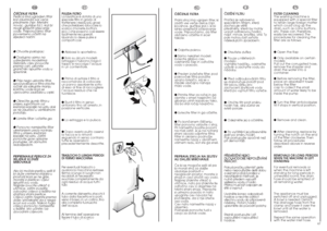 Page 3467
IT
PULIZIA FILTRO
La lavatrice è dotata di uno
speciale filtro in grado di
trattenere i residui più grossi
che potrebbero bloccare lo
scarico (monete, bottoni,
ecc.) che possono così essere
facilmente recuperati.
Quando lo deve pulire si
comporti così:
● Abbassi lo sportellino.
● Solo su alcuni modelli:
Estragga il tubicino,tolga il
tappo e raccolga l’acqua
in un contenitore.
● Prima di svitare il filtro si
raccomanda di collocare
un panno assorbente sotto
di esso al fine di raccogliere
l’acqua...