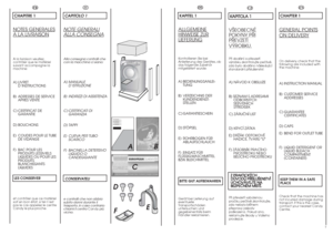 Page 46
FR
IT
CHAPITRE 1NO
TES GENERALES
A LA LIVRAISONA la livraison veuillez,
contrôler que le matériel
suivant accompagne la
machine:A) LIVRET
D’INSTRUCTIONS
B) ADRESSES DE SERVICE
APRES VENTE
C) CERTIFICAT DE
GARANTIE
D) BOUCHONS
E) COUDES POUR LE TUBE
DE VIDANGE
F)BAC POUR LES
PRODUITS LESSIVIELS
LIQUIDES OU POUR LES
PRODUITS
BLANCHISSANTS
LIQUIDES
LES CONSERVERet contrôler que ce matériel
soit en bon état; si tel n’est
pas le cas appelez le centre
Candy le plus proche.
CAPITOLO 1NO
TE GENERALI
ALLA...