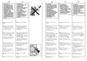 Page 438485
IT
ATTENZIONE:
NON ASCIUGHI CAPI
IN LANA, CON
IMBOTTITURE
PARTICOLARI (PIUMINI,
GIACCHE A VENTO,
ETC...) CAPI
DELICATISSIMI.
SE I CAPI SONO LAVA
E INDOSSA E’ BENE
CHE RIDUCA
ULTERIORMENTE IL
CARICO PER EVITARE
LA FORMAZIONE DI
PIEGHE.● Prema il tasto di START.● La fase di asciugatura
avverrà con la manopola
programmi ferma sul
simbolo                  sino a fine
asciugatura.● La spia del programma di
asciugatura rimarrà accesa
fino alla fase di
raffreddamento che verrà
segnalata con l’accensione...