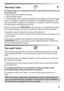 Page 49 
  49
Start delay button  F 
This button allows you to preprogram the w
ash cycle to delay the start of the cycle 
for up to 24 hours. 
To delay the start use the following procedure: 
   Set the required program; 
   Press the button once to activate it (h00 appears on the display) and then press it again 
to set a 1 hour delay (h01 appears on the display). The pre-set delay increases by 1 hour 
each time the button is pressed, until h24 appears on the display, at which point pressing 
the button...