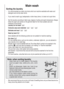 Page 21Main wash
Sorting the laundry
-  It is recommended you wash only items which are machine washable with water and 
detergent and not dry-clean items.
-  If you need to wash rugs, bedspreads or other heavy items, it is best not to spin them.
-  Sort the laundry according to fabric type, degree of soiling and wash temperature: Always
follow the wash care advice on the garment label for the most suitable care and 
treatment of the laundry 
Laundry for hot wash 
Coloured, easy-care materials 
Delicates and...