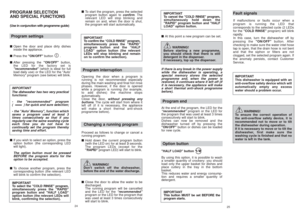 Page 1324
PROGRAM SELECTION 
AND SPECIAL FUNCTIONS(Use in conjunction with programme guide) Program settings■Open the door and place dirty dishes
inside the appliance. 
■Press the "ON/OFF"button       .           
■After pressing the "ON/OFF" button,
the LED for the factory set is
recommended”(which is ideal for full
load daily use) or the LED for the "Auto’
Memory" program (see below) will blink. 
IMPORTANT
The dishwasher has two very practical
functions:
- the recommended program
(...