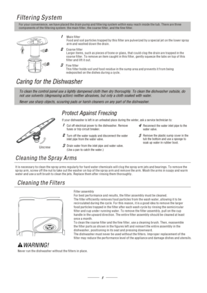 Page 378
Coarse filter
Large r i t ems , s uc h a s pieces of bone or glass, that could clog t he d r a i n ar e tr apped in the 
coarse filter. To remove an item cau
ght in this filter, gently squeeze the tabs on top o f t h i s 
f i l t er an d l i f t i t o u t .
For your convenience, we have placed the drain pump and filtering system within easy reach inside the tub. There are three 
components of the filtering system: the main filter, the coarse filter, and the fine filter.
122
Fine filter
This filter...