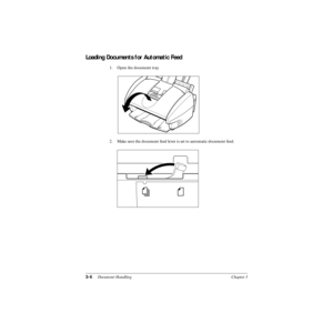 Page 673-6Document Handling Chapter 3
Loading Documents for Automatic Feed
1. Open the document tray.
2. Make sure the document feed lever is set to automatic document feed. 