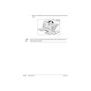 Page 914-12Sending Faxes Chapter 4
3. When you are ﬁnished, close the operation panel by pressing it down from the 
center.
Be sure to close the operation panel until it locks into place. Otherwise the unit 
will not function properly. 
n 