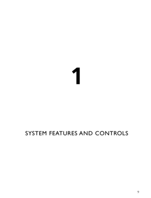 Page 9
SYSTEM  FEATURES AND  CONTROLS
9
1 