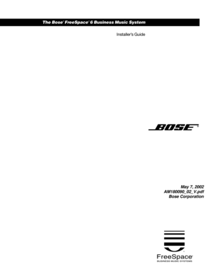 Page 1The Bose® FreeSpace® 6 Business Music System
Installer’s Guide
TM 