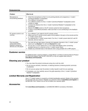 Page 3030 T
ROUBLESHOOTING
Svenska Nederlands Italiano Français Español Deutsch Dansk EnglishDansk Deutsch Italiano Nederlands Svenska Français Español English
Customer service
For additional help in solving problems, contact Bose® Live Music Customer Service Product 
and Technical Support Team at (877) 335-2673 or visit our support area online at 
www.Bose.com/musicians.
Cleaning your product
 You may clean the product enclosures using only a soft dry cloth.
 Do not use any solvents, chemicals, or cleaning...