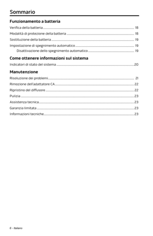 Page 1606 - Italiano
Funzionamento a batteria
Verifica della batteria ........................................................................\
................................... 18
Modalità di protezione della batteria ........................................................................\
....... 18
Sostituzione della batteria ........................................................................\
......................... 19
Impostazione di spegnimento automatico...