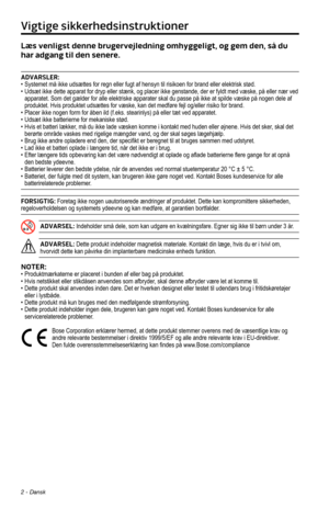 Page 242 - Dansk
Vigtige sikkerhedsinstruktioner
Læs venligst denne brugervejledning omhyggeligt, og gem den, så du 
har adgang til den senere. 
ADVARSLER:•  Systemet må ikke udsættes for regn eller fugt af hensyn til risiko\
en for brand eller elektrisk stød. •  Udsæt ikke dette apparat for dryp eller stænk, og placer ikke gens\
tande, der er fyldt med væske, på eller nær ved apparatet. Som det gælder for alle elektriske apparater skal du passe\
 på ikke at spilde væske på nogen dele af 
produktet. Hvis...