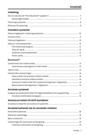 Page 269Svenska - 5
Innehåll
Inledning
Om din SoundLink® Mini Bluetooth® speaker II .............................................................. 7
Systemegenskaper ........................................................................\
.............................. 7
Packa upp systemet ........................................................................\
..................................... 8
Riktlinjer för placering ........................................................................\...