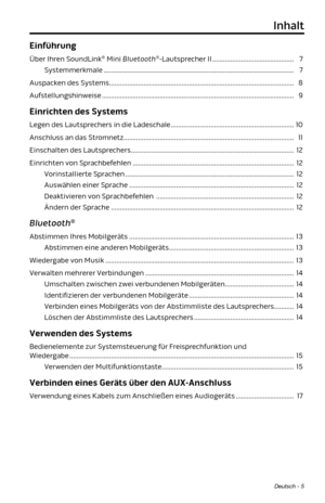 Page 49Deutsch - 5
Inhalt
Einführung
Über Ihren SoundLink® Mini Bluetooth®-Lautsprecher II ............................................. 7
Systemmerkmale ........................................................................\
................................. 7
Auspacken des Systems ........................................................................\
.............................. 8
Aufstellungshinweise ........................................................................\...