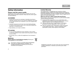 Page 2ii
EnglishTAB 6, 14
TAB 8, 16 TAB 7, 15 TAB 5, 13 TAB 4, 12TAB 3, 11TAB 2, 10English
Safety Information
Please read this owner’s guideReading this owner’s guide will help you to properly use your new 
Bose®product and enjoy its features. Please save this owner’s guide 
for future reference.
WARNING:
 Sounds that you rely on as warnings or reminders may have an  unfamiliar character when you are using the headphones. Be aware 
of how these sounds vary in character, so you can recognize them 
as needed....