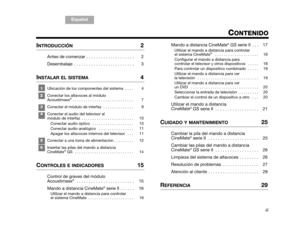 Page 33TA B  5 ,  1 3
TA B  4 ,  1 2 TA B  6 ,  1 4 TA B  8 ,  1 6 TA B  7 ,  1 5
TAB 1, 9 TAB 3, 11
Español
iii
CONTENIDO
INTRODUCCIÓN 2
Antes de comenzar . . . . . . . . . . . . . . . . . . . . 2
Desembalaje  . . . . . . . . . . . . . . . . . . . . . . . . . 3
INSTALAR EL SISTEMA 4
1 Ubicación de los componentes del sistema  . . . .  4
2 Conectar los altavoces al módulo 
Acoustimass
® . . . . . . . . . . . . . . . . . . . . . . . . . . . .  7
3 Conectar el módulo de interfaz  . . . . . . . . . . . . . .  9
4...