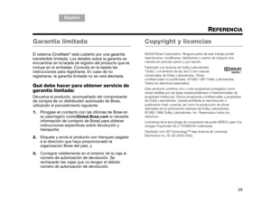 Page 61TA B  5 ,  1 3
TA B  4 ,  1 2 TA B  6 ,  1 4 TA B  8 ,  1 6 TA B  7 ,  1 5
TAB 1, 9 TAB 3, 11
Español
29
REFERENCIA
Garantía limitada
El sistema CineMate® está cubierto por una garantía 
transferible limitada. Los detalles sobre la garantía se 
encuentran en la tarjeta de registro del producto que se 
incluye en el embalaje. Consulte en la tarjeta las 
instrucciones para registrarse. En caso de no 
registrarse, la garantía lim itada no se verá afectada.
Qué debe hacer para obtener servicio de 
garantía...