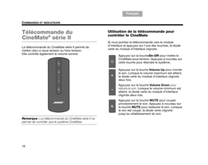 Page 7816
COMMANDES ET INDICATEURS
TA B  1 ,  9
TAB 6, 14
TAB 8, 16 TAB 7, 15 Français
TA B  5 ,  1 3 TA B  2 ,  1 0
TA B  4 ,  1 2
Télécommande du 
CineMate® série II
La télécommande du CineMate série II permet de 
mettre celui-ci sous tension ou hors tension. 
Elle contrôle également le volume sonore. 
Remarque :  La télécommande du CineMate série II ne 
permet de contrôler qu e le système CineMate.
Utilisation de la télécommande pour 
contrôler le CineMate
Si vous pointez la télécommande vers le module...