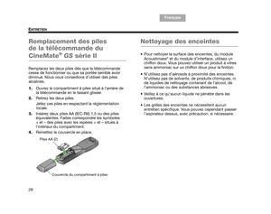 Page 8828
ENTRETIEN
TA B  1 ,  9
TAB 6, 14
TAB 8, 16 TAB 7, 15 Français
TA B  5 ,  1 3 TA B  2 ,  1 0
TA B  4 ,  1 2
Remplacement des piles 
de la télécommande du 
CineMate®  GS  série II
Remplacez les deux piles  dès que la télécommande 
cesse de fonctionner ou que sa portée semble avoir 
diminué. Nous vous conse illons d’utiliser des piles 
alcalines.
1. Ouvrez le compartiment à piles situé à l’arrière de 
la télécommande en  le faisant glisser.
2. Retirez les deux piles.
Jetez ces piles en respectant la...