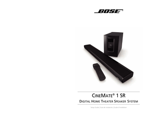 Page 1CINEMATE
®
 1 SR
DIGITAL HOME THEATER SPEAKER SYSTEM
Setup Guide | Guía de instalación | Guide d’installation
2011 Bose Corporation, The Mountain,
Framingham, MA 01701-9168 USA
AM343500 Rev 00
Hershey Setup Cover_5.5x8.5_AIM_3L.fm  Page 1  Friday, April 15, 2011  2:18 PM 