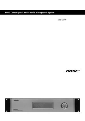 Page 1
BOSE® ControlSpace™ AMS-8 Audio Management System
User Guide  