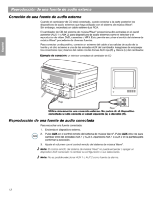 Page 2812
Français Español English
Reproducción de una fuente de audio externa
Conexión de una fuente de audio externa
Cuando el cambiador de CD está conectado, puede conectar a la parte posterior los 
dispositivos de audio externos que haya utilizado con el sistema de música Wave®.
Sin embargo, necesitará un cable estéreo dual RCA.
El cambiador de CD del sistema de música Wave
® proporciona dos entradas en el panel 
posterior (AUX 1 y AUX 2) para dispositivos de audio externos como el televisor o el...