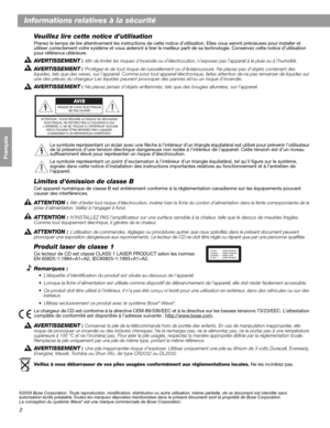 Page 322
Informations relatives à la sécurité
Français Español English
Veuillez lire cette notice d’utilisation
Prenez le temps de lire attentivement les instructions de cette notice d’utilisation. Elles vous seront précieuses pour installer et 
utiliser correctement votre système et vous aideront à tirer le meilleur parti de sa technologie. Conservez cette notice d’utilisation 
pour référence ultérieure.
AVERTISSEMENT : Afin de limiter les risques d’incendie ou d’électrocution, n’exposez pas l’appareil à la...