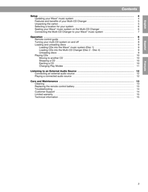 Page 53
English FrançaisEspañol
Contents
Setup   . . . . . . . . . . . . . . . . . . . . . . . . . . . . . . . . . . . . . . . . . . . . . . . . . . . . . . . . . . . . . .  4
Updating your Wave® music system   . . . . . . . . . . . . . . . . . . . . . . . . . . . . . . . . . . . . . . . . . . . .  4
Features and benefits of your Multi-CD Changer . . . . . . . . . . . . . . . . . . . . . . . . . . . . . . . . . . .  5
Unpacking the carton  . . . . . . . . . . . . . . . . . . . . . . . . . . . . . . . . . . . ....