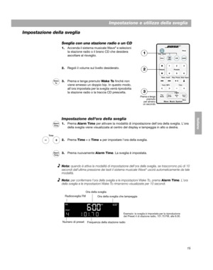 Page 10515
EnglishDeutsch Français
Dansk Italiano ItalianoSvenska
Nederlands
Impostazione e utilizzo della sveglia
Impostazione della sveglia
Sveglia con una stazione radio o un CD
1. Accenda il sistema musicale Wave® e selezioni   
la  stazione radio o il brano CD che desidera   
ascoltare al risveglio.   
 
2. Regoli il v o
 lume sul livello desiderato. 
 
3.
Wake ToPrema e tenga premuto Wake To  finché non 
viene emesso un doppio bip. In questo modo, 
allora impos t

ata per la sveglia verrà riprodotta 
la...