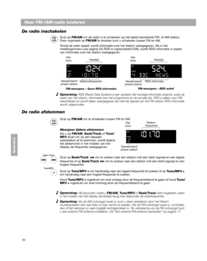 Page 13010
Dansk
Deutsch
Italiano
Nederlands
Nederland
Naar FM-/AM-radio luisteren
De radio inschakelen
Druk op  FM/AM om de radio in te schakelen op het laatst beluisterde FM- of AM-station. 
Door nogmaals op  FM/AM te dru
 kken kunt u schakelen tussen FM en AM.
Terwijl de radio speelt, wordt  informatie over het st
 ation weergegeven. Als in het 
instellingenmenu (zie  pagina 22 ) RDS is ingeschakeld (ON), word t RDS-informatie in plaats 
van 

informatie over he t st
 ation weergegeven.
Kloktijd
Geselecteerd...