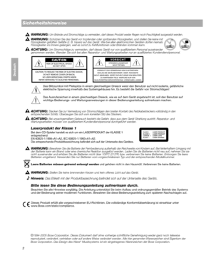 Page 322
Dansk
Deutsch
Italiano
Nederlands
Svenska
Sicherheitshinweise
WARNUNG: Um Brände und Stromschläge zu vermeiden, darf dieses  Produkt weder Regen noch Feuchtigkeit ausgesetzt werden.
WARNUNG: Schützen Sie das Gerät vor tropfenden oder spritzenden Flüssigkeiten, und stellen Sie keine mit 
Flüssigkeiten gefüllten Gefäße (z. B. Vasen)  auf das Gerät. Wie bei allen elektronischen Geräten dürfen niemals 
Flüssigkeiten ins Innere gelangen, weil es sonst zu Fehlfunktionen oder Bränden kommen kann.
ACHTUNG: Um...