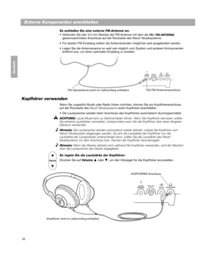 Page 4818
Externe Komponenten anschließen
Dansk
Deutsch
Italiano
Nederlands
Svenska
So schließen Sie eine externe FM-Antenne an:
 Verbinden Sie den 3,5 mm Stecker der FM-Antenne mit dem als 
75Ω FM-ANTENNA 
gekennzeichneten Anschluss auf der Rückseite des Wave® Musiksystems.
 Für besten FM-Empfang sollten die Antennenenden möglichst weit ausgebreitet werden.
 Legen Sie die Antennenarme so weit wie möglich vom System und anderen Komponenten  en tf

ernt aus, um einen optimalen Empfang zu erzielen.
Bose link AUX...