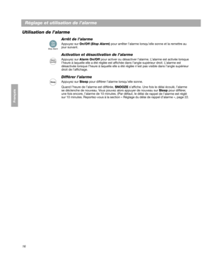 Page 7616
Réglage et utilisation de l’alarme
Français Español English
Utilisation de l’alarme
Arrêt de l’alarme
Appuyez sur On/Off (Stop Alarm ) pour arrêter l’alarme lorsqu’elle sonne et la remettre au 
jour suivant.
Activation et désact ivation de l’alarme
Alarm
On/OffAppuyez sur  Alarm On/Off  pour activer ou désactiver l’alarme. L’alarme est activée lorsque 
l’heure à laquelle elle a été réglée est affichée dans l’angle supérieur droit. L’alarme est 
désa ct

ivée lorsque l’heure à laquelle elle a été...