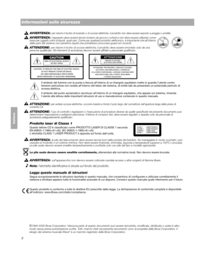 Page 922
Svenska Nederlands Italiano Français Italiano Deutsch DanskEnglish
Informazioni sulla sicurezza
AVVERTENZA: per ridurre il rischio di incendio o di scosse elettriche, il prodotto non deve essere esposto a pioggia o umidità.
AVVERTENZA: lapparato deve essere tenuto lontano da gocce  o schizzi e non deve essere utilizzato come 
base per oggetti colmi di liqu idi, quali vasi. Come  per qualsiasi prodotto elettronico,  è importante che allinterno 
delle parti del sistema  non penetrino liquidi che potrebbe...