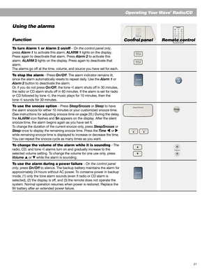 Page 2121
Using the alarms
Function
To turn Alarm 1 or Alarm 2 on/off - On the control panel only,
press Alarm 1 to activate this alarm; ALARM 1 lights on the display.
Press again to deactivate that alarm. Press Alarm 2 to activate this
alarm; ALARM 2 lights on the display. Press again to deactivate that
alarm.
The alarms go off at the time, volume, and source you have set for each.
To stop the alarm - Press On/Off. The alarm indicator remains lit,
since the alarm automatically resets to repeat daily. Use the...