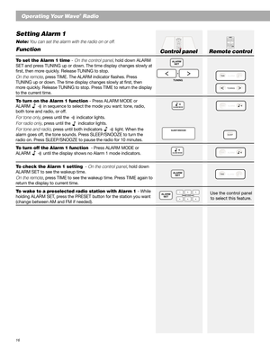 Page 1616
Operating Your Wave® Radio
Setting Alarm 1
Note: You can set the alarm with the radio on or off.
Function
To set the Alarm 1 time - On the control panel, hold down ALARM
SET and press TUNING up or down. The time display changes slowly at
first, then more quickly. Release TUNING to stop.
On the remote, press TIME. The ALARM indicator flashes. Press
TUNING up or down. The time display changes slowly at first, then
more quickly. Release TUNING to stop. Press TIME to return the display
to the current...