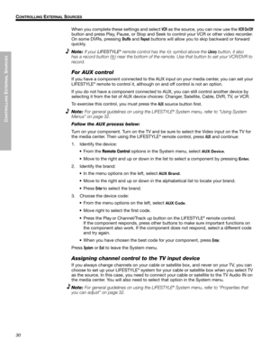 Page 3030
CONTROLLING
 EXTERNAL
 SOURCES
!!
C
ONTROLLING EXTERNAL SOURCES
Dansk
Italiano
Svenska Deutsch Nederlands English Français Español
When you complete  these settings and select 
VCR as the source, you can now use the VCR On/Off
button and press Play, Pause, or  Stop and Seek to control your VCR or other video recorder. 
On some DVRs, pressing 
Shuffle and Repeat buttons will allow you to skip backward or forward 
quickly.
Note:
If your  LIFESTYLE® remote control has the symbol above the Library button,...